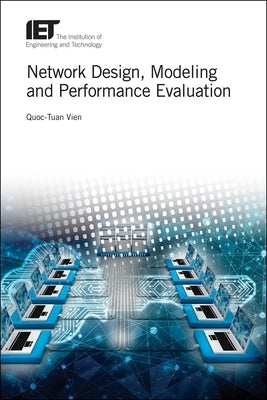 Network Design, Modelling and Performance Evaluation by Vien, Quoc-Tuan