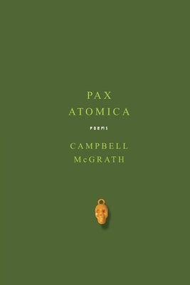 Pax Atomica: Poems by McGrath, Campbell