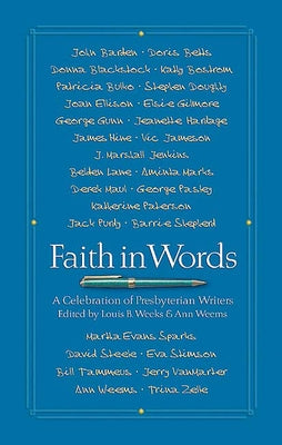 Faith in Words: A Celebration of Presbyterian Writers by Weems, Ann