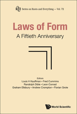 Laws of Form: A Fiftieth Anniversary by Kauffman Louis