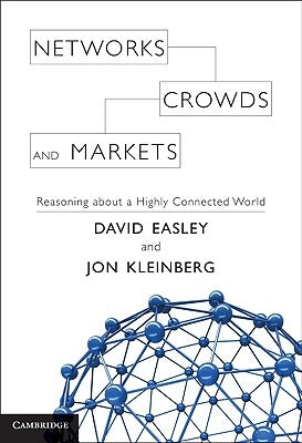 Networks, Crowds, and Markets by Easley, David