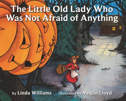 The Little Old Lady Who Was Not Afraid of Anything: A Halloween Book for Kids by Williams, Linda