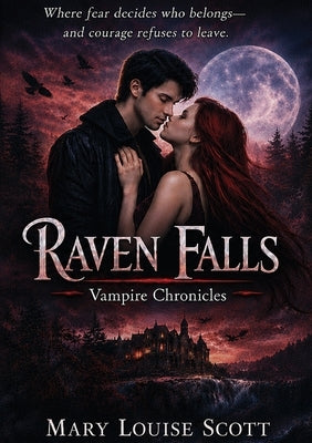 Raven Falls Vampire Chronicles by Scott, Mary Louise