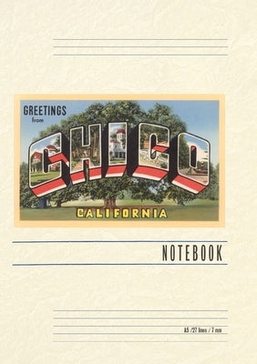 Vintage Lined Notebook Large Letter Greetings from Chico, California by Found Image Press