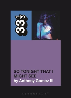 Mazzy Star's So Tonight That I Might See by III, Anthony Gomez