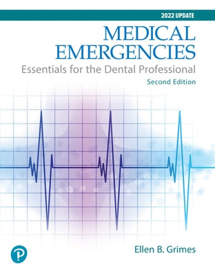 Medical Emergencies: Essentials for the Dental Professional by Grimes, Ellen