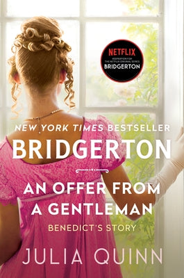 An Offer from a Gentleman: Bridgerton: Benedict's Story by Quinn, Julia