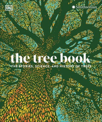 The Tree Book: The Stories, Science, and History of Trees by Dk