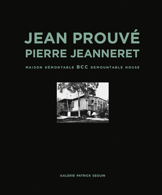 Jean Prouvé & Pierre Jeanneret: Bcc Demountable House by ProuvÃ©, Jean
