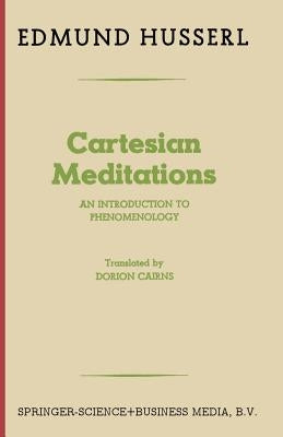 Cartesian Meditations: An Introduction to Phenomenology by Husserl, Edmund