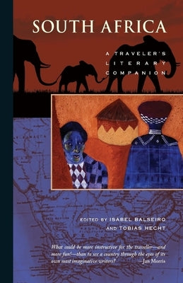 South Africa: A Traveler's Literary Companion by Balseiro, Isabel