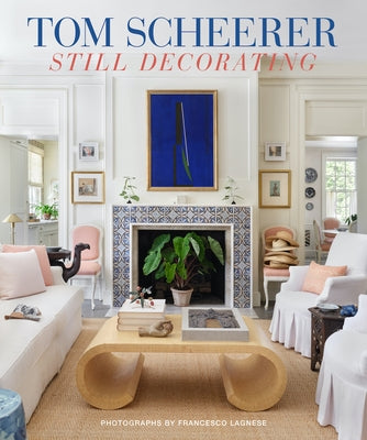 Tom Scheerer: Still Decorating by Scheerer, Tom