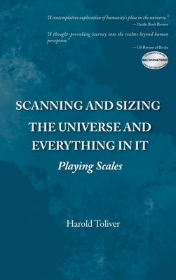 Scanning and Sizing the Universe and Everything in It: Playing Scales by Toliver, Harold