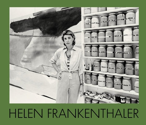 Helen Frankenthaler: The Moment and the Distance by Merjian, Ara H.