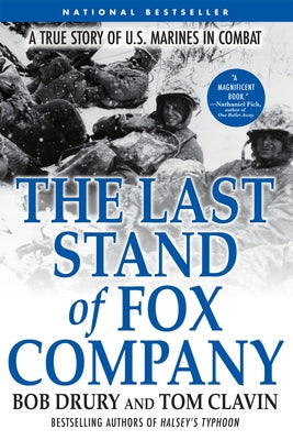 The Last Stand of Fox Company: A True Story of U.S. Marines in Combat by Drury, Bob