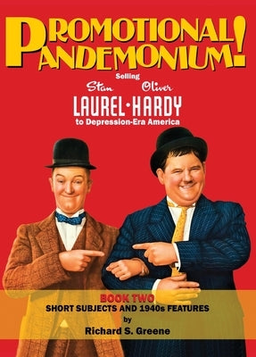 Promotional Pandemonium Book Two Short Subjects & 1940s Features by Greene, Richard