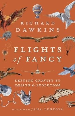 Flights of Fancy: Defying Gravity by Design and Evolution by Dawkins, Richard