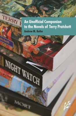 An Unofficial Companion to the Novels of Terry Pratchett by Butler, Andrew M.