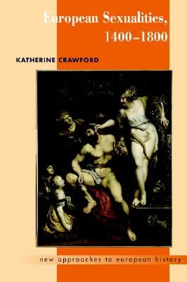 European Sexualities, 1400-1800 by Crawford, Katherine