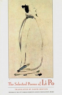The Selected Poems of Li Po by Hinton, David