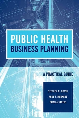 Public Health Business Planning by Orton