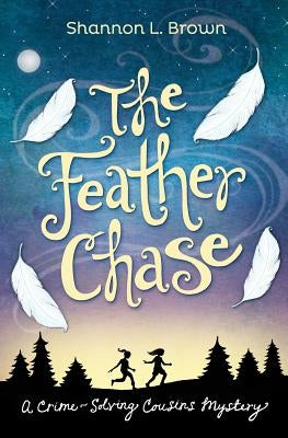 The Feather Chase by Brown, Shannon L.