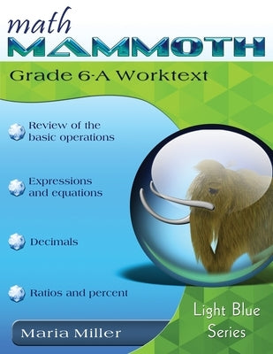 Math Mammoth Grade 6-A Worktext by Miller, Maria