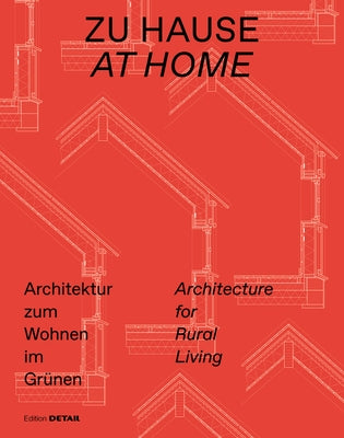 Zu Hause / At Home: Architektur Zum Wohnen Im Grünen / Architecture for Rural Living by Hofmeister, Sandra