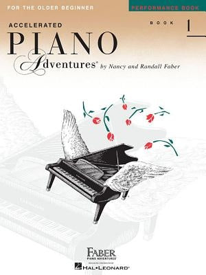 Accelerated Piano Adventures for the Older Beginner - Performance Book 1 by Faber, Nancy