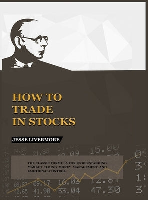 How to Trade In Stocks by Livermore, Jesse