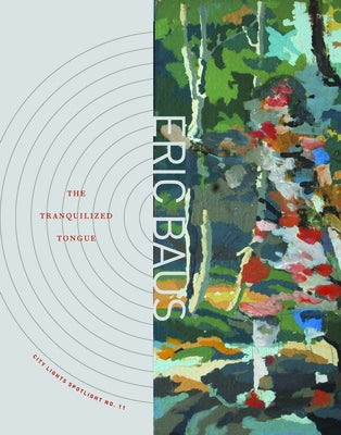 The Tranquilized Tongue: City Lights Spotlight No. 11 by Baus, Eric