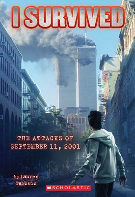 I Survived the Attacks of September 11th, 2001 (I Survived #6): Volume 6 by Tarshis, Lauren