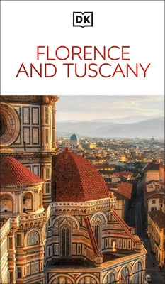 DK Florence and Tuscany by Dk Travel