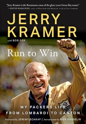 Run to Win: My Packers Life from Lombardi to Canton by Kramer, Jerry