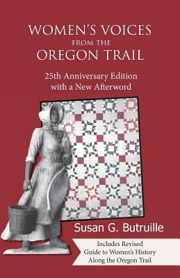 Women's Voices from the Oregon Trail by Butruille, Susan G.