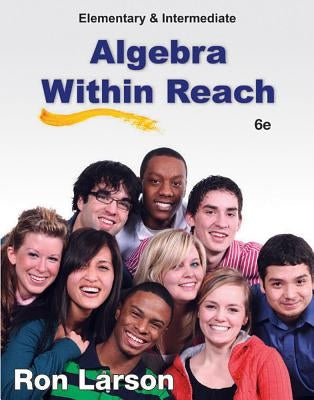 Elementary and Intermediate Algebra: Algebra Within Reach by Larson, Ron