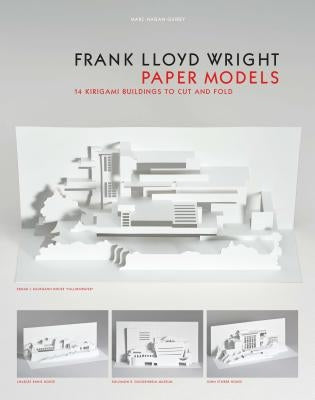 Frank Lloyd Wright Paper Models: 14 Kirigami Buildings to Cut and Fold (Paper Folding, Origami) by Hagan-Guirey, Marc