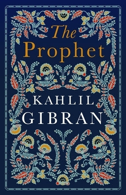 The Prophet by Gibran, Kahlil