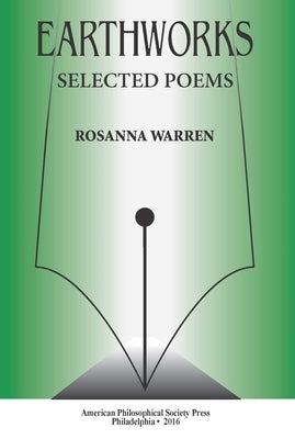 Earthworks: Selected Poems, Transactions, American Philosophical Society (Vol. 106, Part 1) by Warren, Rosanna