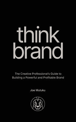 Think Brand by Mutuku, Joe