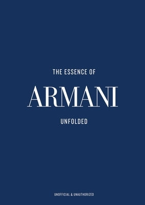 The Essence of Armani: Unfolded by Reising, Kelly