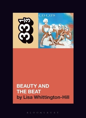 The Go-Go's Beauty and the Beat by Whittington-Hill, Lisa