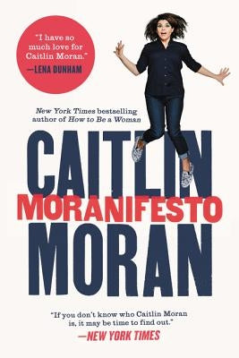 Moranifesto by Moran, Caitlin