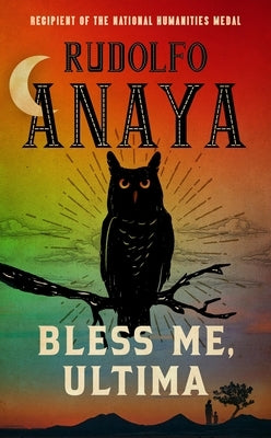 Bless Me, Ultima by Anaya, Rudolfo