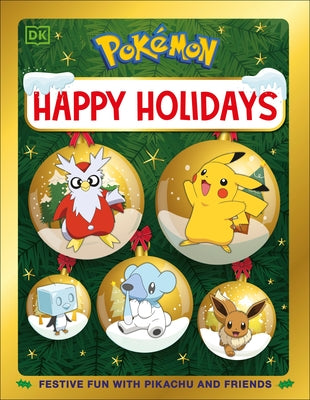 Pokemon Happy Holidays: Festive Fun with Pikachu and Friends by DK