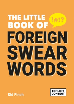 The Little Book of Foreign Swear Words by Finch, Sid