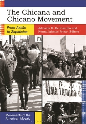 The Chicana and Chicano Movement: From Aztlán to Zapatistas by Castillo, Adelaida R. del