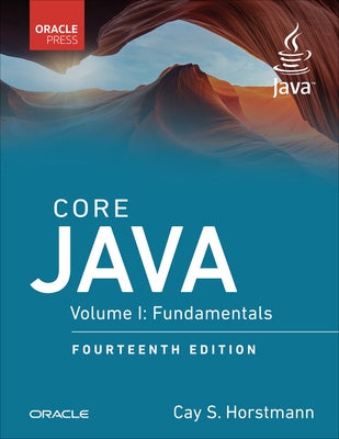 Core Java, Volume I: Fundamentals by Horstmann, Cay