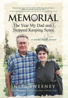 Memorial: The Year My Dad and I Stopped Keeping Score by Sweeney, Nita