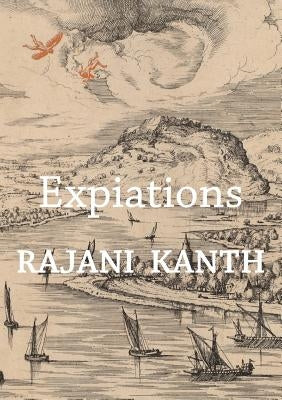 Expiations by Kanth, Rajani